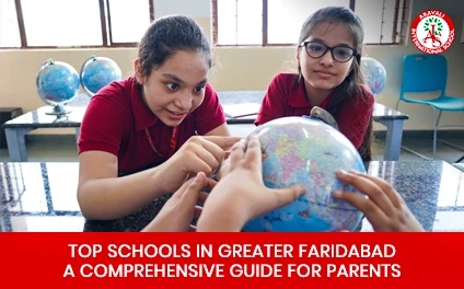 Top Schools in Greater Faridabad: A Comprehensive Guide for Parents