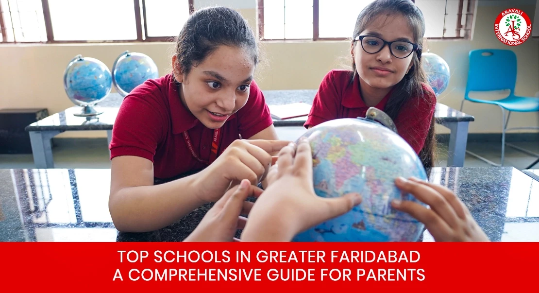 Top Schools in Greater Faridabad: A Comprehensive Guide for Parents