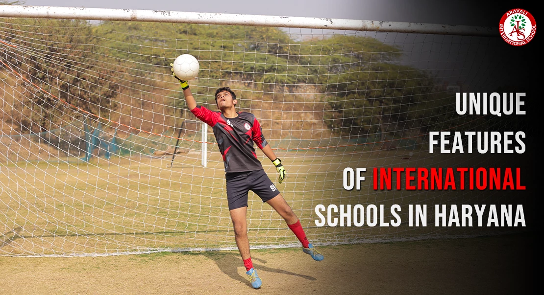 Exploring the Unique Features of International Schools in Haryana