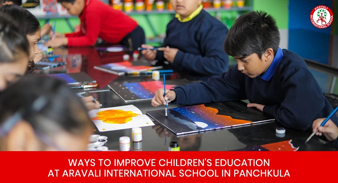 Ways to improve children's education at Aravali International School, Panchkula