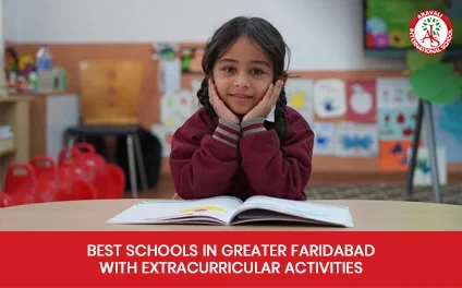 Best Schools in Greater Faridabad with Extracurricular Activities