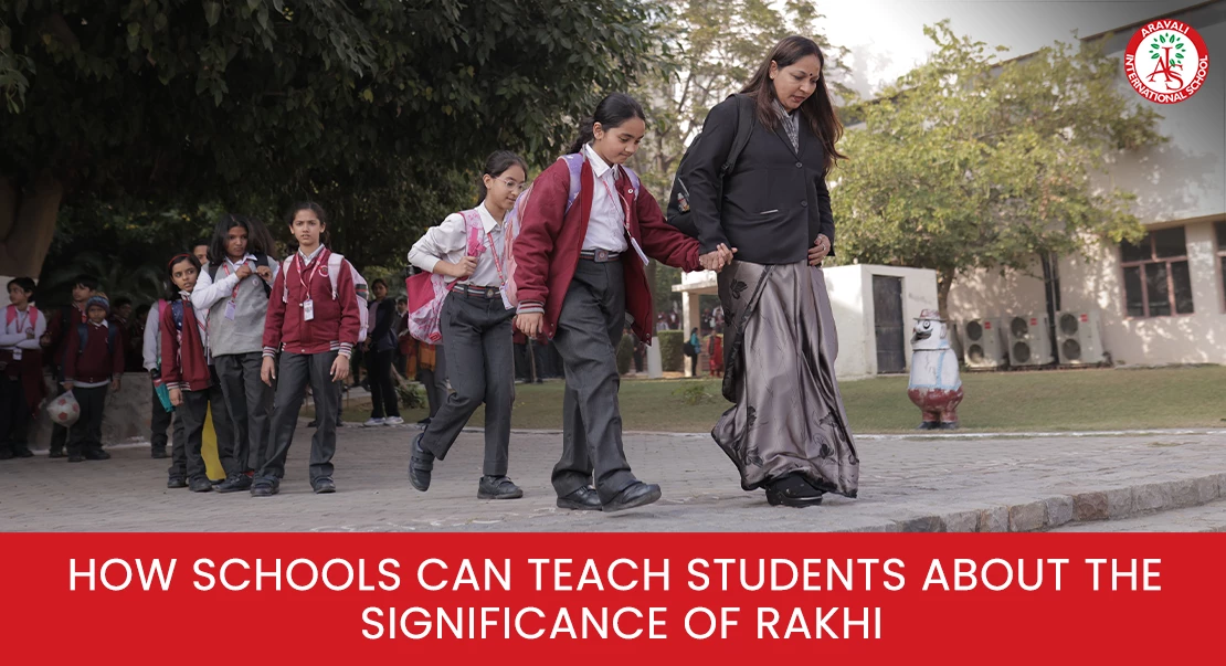 How Schools Can Teach Students About the Significance of Rakhi