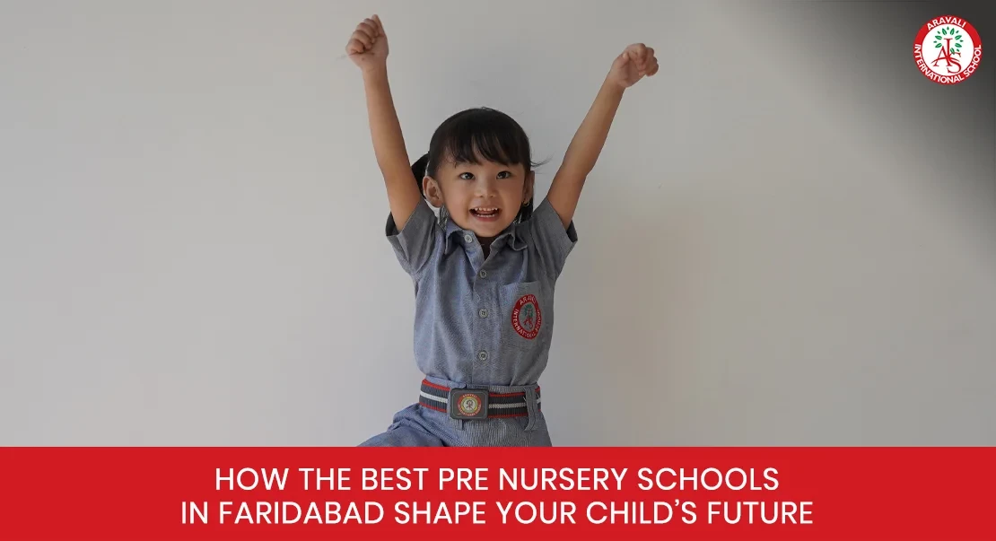 How the Best Pre-Nursery Schools in Faridabad Shape Your Child’s Future