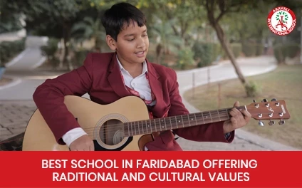 Best School in Faridabad Offering Traditional and Cultural Values