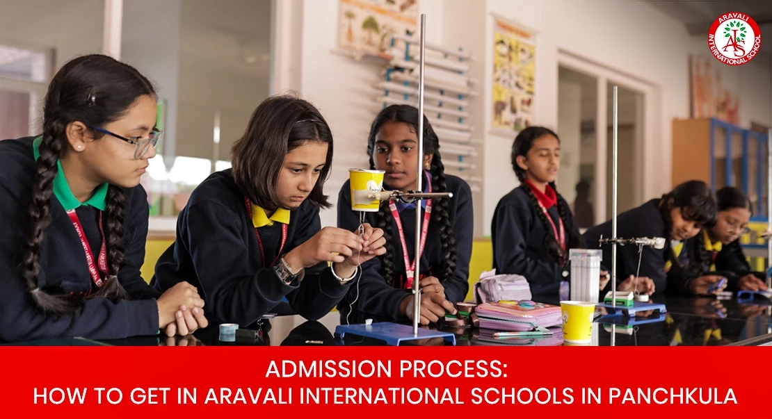 Admission Process to Get in Aravali International Schools in Panchkula