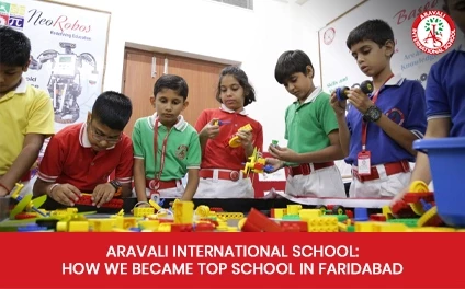 Aravali International School: How We Became Top School in Faridabad