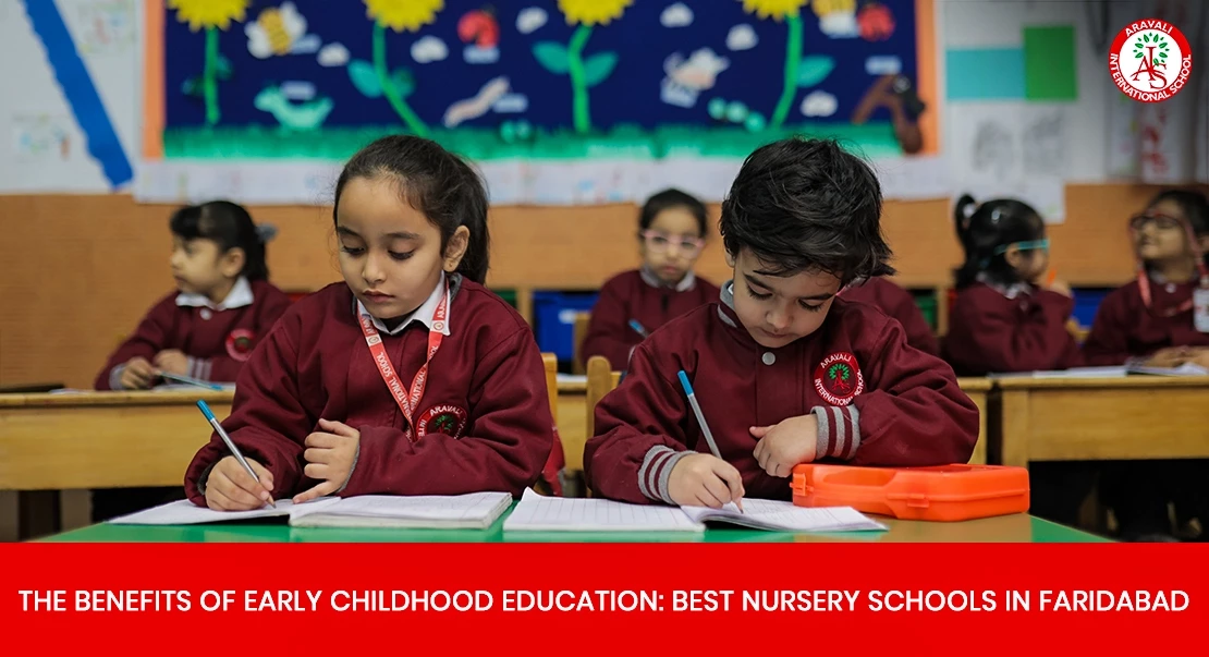 The Benefits of Early Childhood Education: Best Nursery Schools in Faridabad