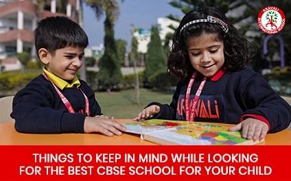 Things to Choosing the best CBSE school for your child