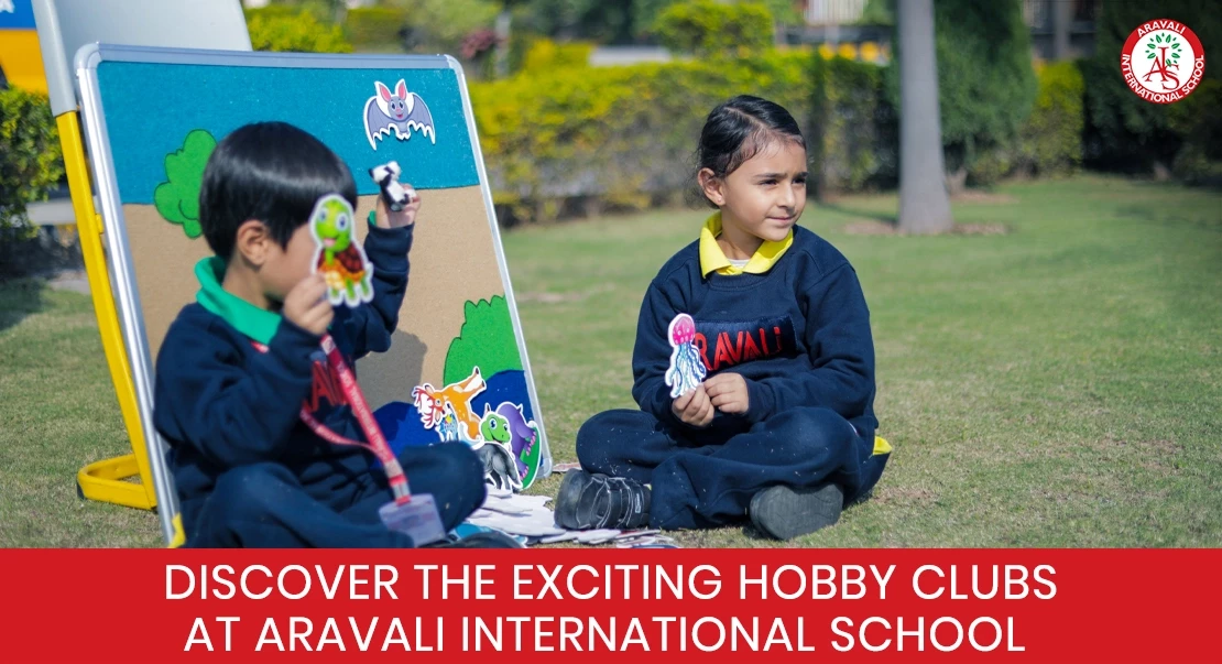 Discover the Exciting Hobby Clubs at Aravali International School