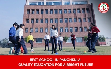 Best School in Panchkula: Quality Education for a Bright Future