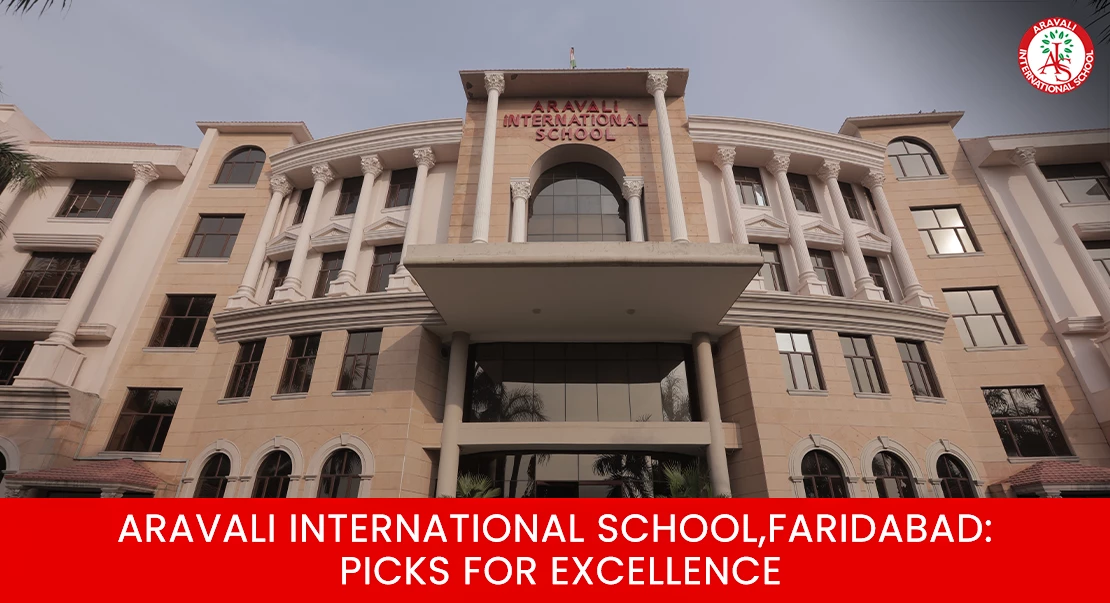 Aravali International School, Faridabad:Picks for Excellence