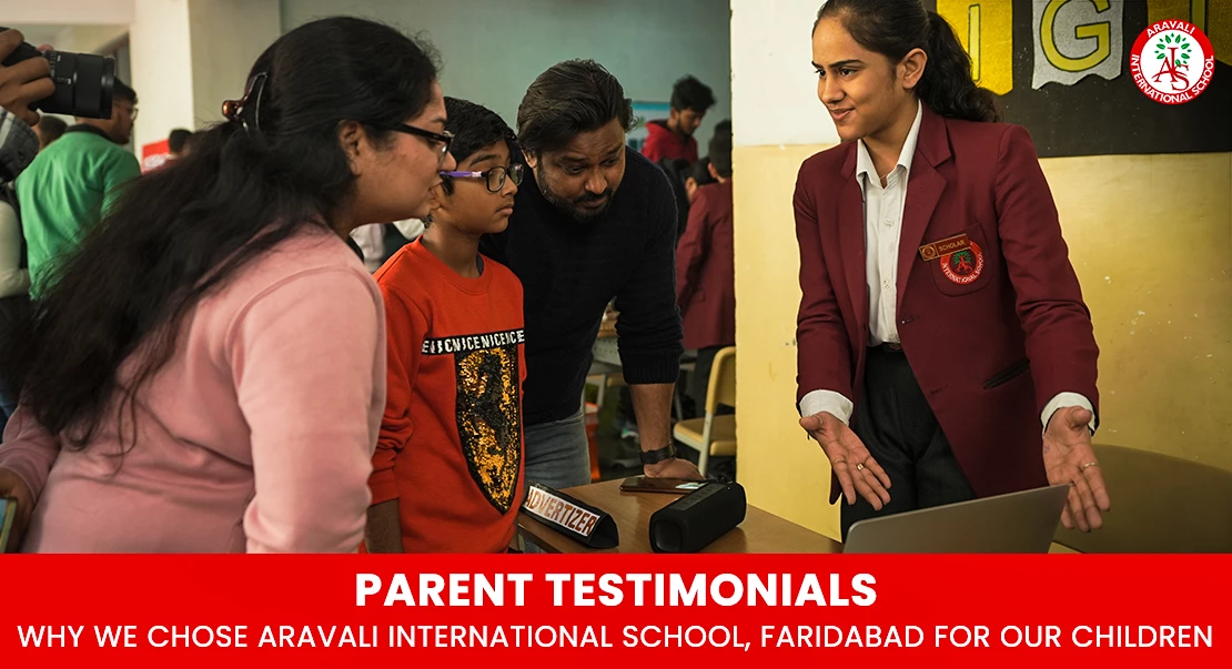 Parent Testimonials: Why We Chose Aravali International School, Faridabad for Our Children